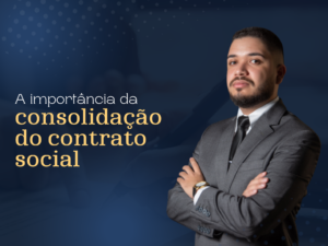 Read more about the article A consolidação do contrato social: Cuidados contábeis para o seu negócio prosperar